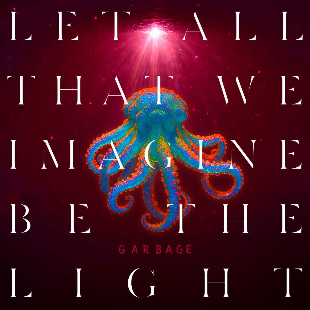 Cover design of the Garbage album, "Let All That We Imagine Be The Light," and it defies description beyond "space octopus, I think?"