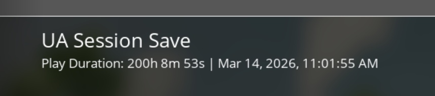 Satisfactory video game UI screenshot. Text reads (approxmiately), "UA Session Save. Play Duration: 200 hours 8 minutes 53 seconds on March 14 2026 at about 11 o'clock AM."